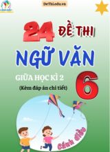 24 Đề thi Ngữ Văn Lớp 6 giữa học kì 2 - Sách Cánh Diều (Kèm đáp án chi tiết)